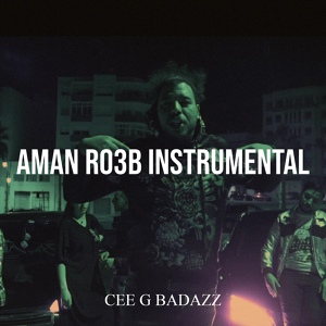 Обложка для Cee G Badazz - Aman Ro3b (Instrumental)