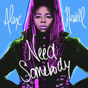 Обложка для Alex Newell - Need Somebody