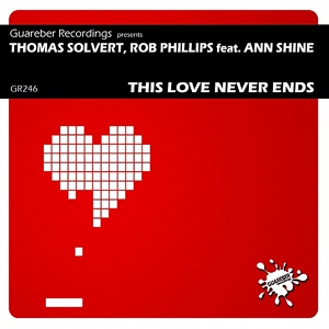 Обложка для Thomas Solvert, Rob Phillips feat. Ann Shine - This Love Never Ends