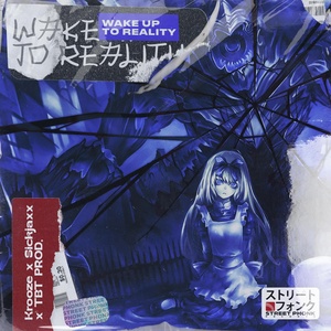 Обложка для Krooze & Sickjaxx, TBT prod. - Wake Up To Reality