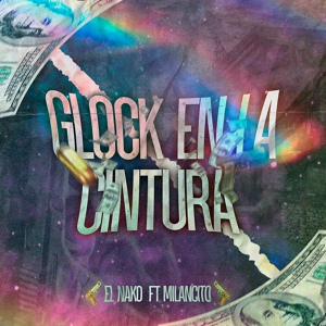 Обложка для El nako, milancito - Glock en la Cintura