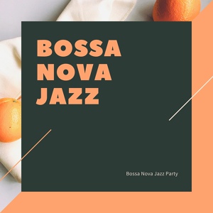 Обложка для Bossa Nova Jazz - Cuba Bossa Party