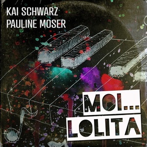 Обложка для Kai Schwarz, Pauline Moser - Moi... Lolita