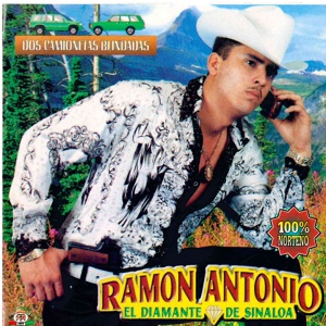 Обложка для Ramon Antonio El Diamante De Sinaloa - De la Tierra al Cielo