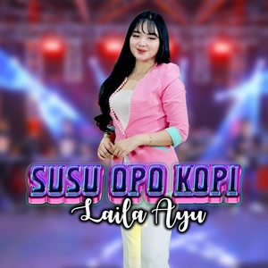 Обложка для Laila Ayu - Susu Opo Kopi