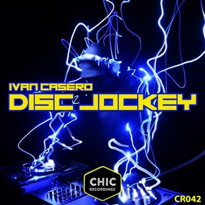 Обложка для Iván Casero - Disc Jockey