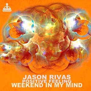 Обложка для Jason Rivas, Positive Feeling - Weekend in My Mind