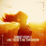 Обложка для Sunset People - Like There's No Tomorrow