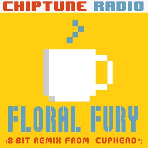 Обложка для Chiptune Radio - Floral Fury (From "Cuphead") [8-Bit Remix]