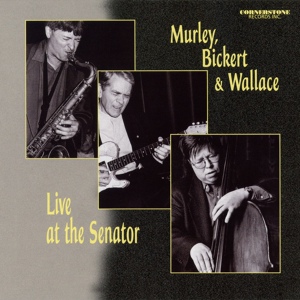 Обложка для Murley-Bickert-Wallace feat. Mike Murley, Ed Bickert, Steve Wallace - Just in Time (Live) [Re-mastered)