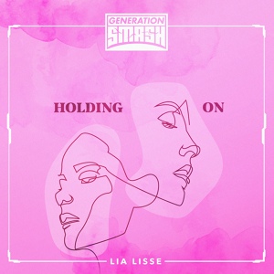 Обложка для Lia Lisse - Holding On[MUSICREDBOOMSTAR]