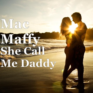 Обложка для Mac Maffy - She Call Me Daddy