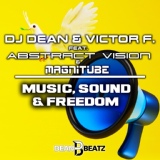 Обложка для DJ Dean, Victor F. feat. Abstract Vision, Magnitube - Music, Sound & Freedom