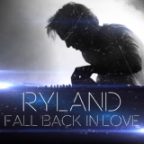 Обложка для Ryland - Fall Back in Love