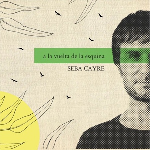 Обложка для Seba Cayre feat. María Paz Marone, Pablo Vignati, Charly Palermo, Martín Casado - La Rosa