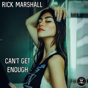 Обложка для Rick Marshall - Can't Get Enough