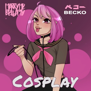 Обложка для Becko, MARRY ME, BELLAMY - Cosplay