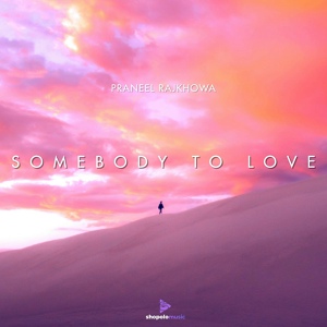 Обложка для Praneel Rajkhowa - Somebody To Love