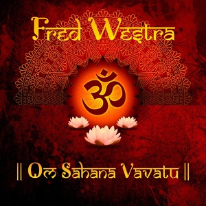 Обложка для Fred Westra - Om Sahana Vavatu