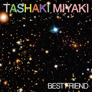Обложка для Tashaki Miyaki - Best Friend