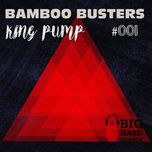 Обложка для Bamboo Busters - King Pump
