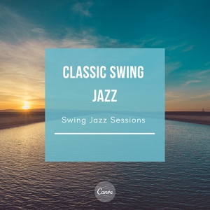 Обложка для Classic Swing Jazz - Easy Listening Swing