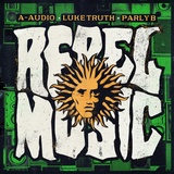 Обложка для A-Audio, Parly B, Luke Truth - Rebel Music
