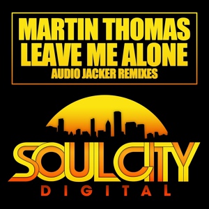 Обложка для lιllιlιι Martin Thomas lιllιlιι - Leave Me Alone (Audio Jacker UK Garage Remix)