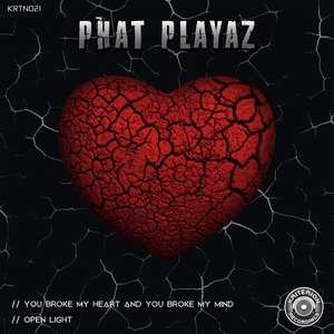 Обложка для Phat Playaz - You Broke My Heart and You Broke My Mind