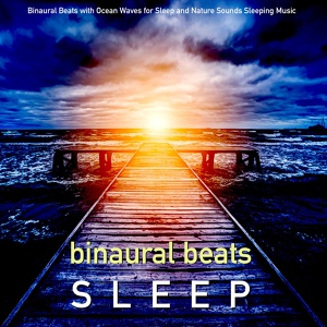 Обложка для Binaural Beats Sleep - Binaural Beats Ocean Waves Sleeping Music