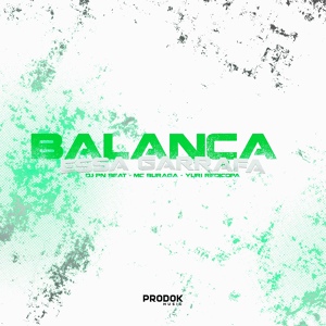 Обложка для Dj Pn Beat, Yuri Redicopa, Mc Buraga - Balança Essa Garrafa