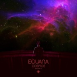 Обложка для Eguana - Cosmos Episode 12