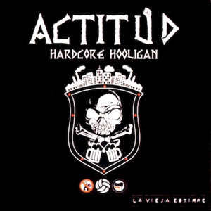 Обложка для Actitud Hardcore Hooligan - Barra Brava Norte