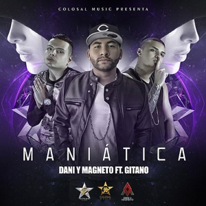 Обложка для Dani y Magneto feat. Gitano - Maniatica