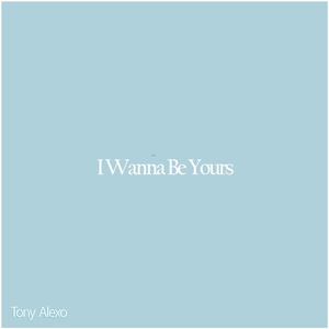 Обложка для Tony ALexo, Moon cover - I Wanna Be Yours
