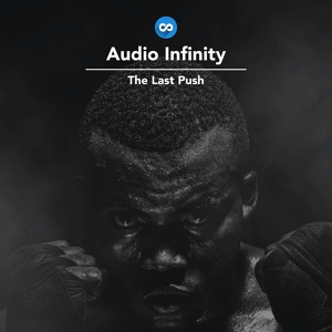 Обложка для Audio Infinity - The Last Push