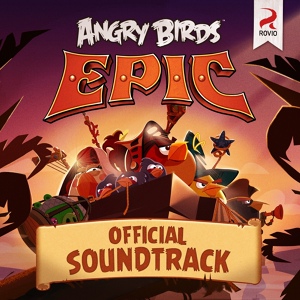 Обложка для Henri Sorvali - Angry Birds Epic! Main Theme