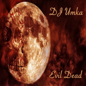 Обложка для DJ Umka - Evil Dead
