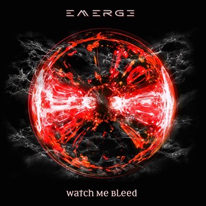 Обложка для EMERGE - Watch Me Bleed