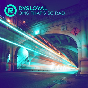 Обложка для Dysloyal - OMG That's SO RAD