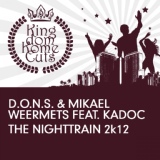Обложка для D.O.N.S. & Mikael Weeremts feat. Kadoc - The Nighttrain 2k12 (Andrew Phillips Remix)