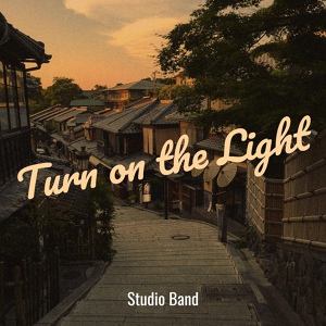 Обложка для Studio Band - Turn on the Light
