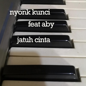 Обложка для Nyonk Kunci feat. ABY - Jatuh Cinta
