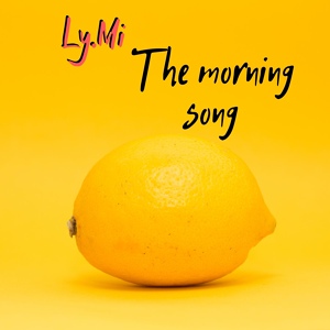 Обложка для Ly.Mi - Morning song