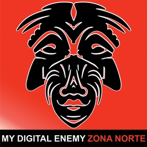 Обложка для My Digital Enemy - Zona Norte