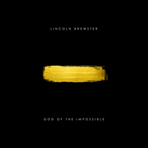 Обложка для Lincoln Brewster - God of the Impossible