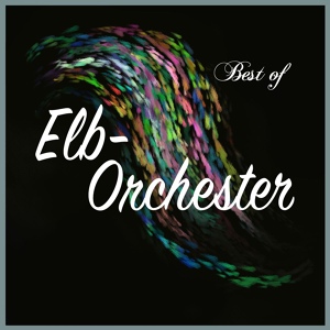 Обложка для Elb-Orchester - Somebody to Love