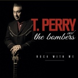 Обложка для T. Perry and The Bombers - How Could I Help but Love You