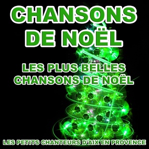 Обложка для Les petits chanteurs d'Aix en Provence - Tout ce que je veux à Noël c'est toi