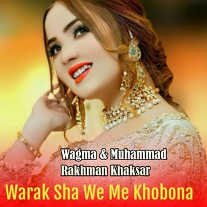 Обложка для Wagma, Muhammad Rakhman Khaksar - Ta Chi Pa Da Sara lasono Mata Isharay karay Ma Kho Ba Da Ghorono Lewani K